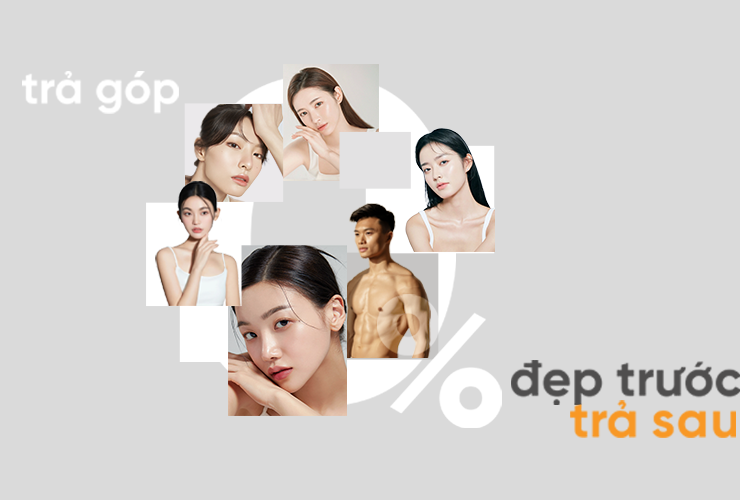 Làm đẹp trả góp - Lãi suất 0% - Đẹp trước trả sau